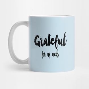 Grateful for My Meds Mug